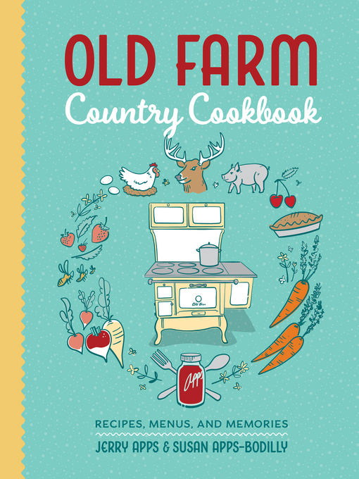 Title details for Old Farm Country Cookbook by Jerry Apps - Available